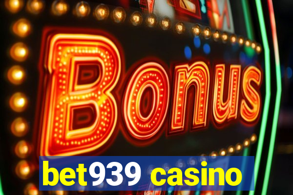bet939 casino
